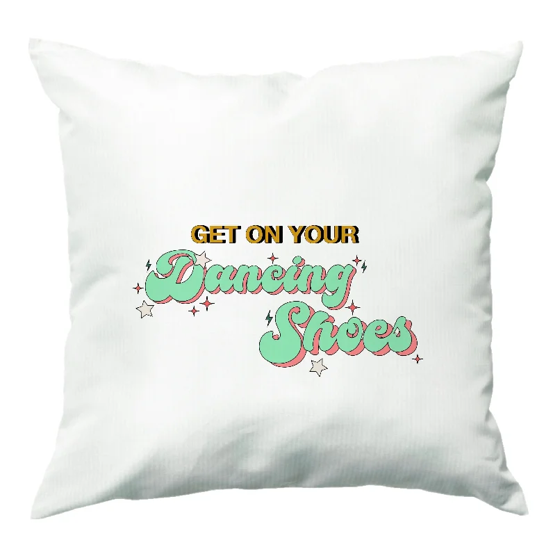 Savings Event Get On Your Dancing Shoes Cushion