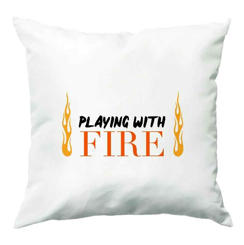 Price Cut Playing With Fire - Cushion