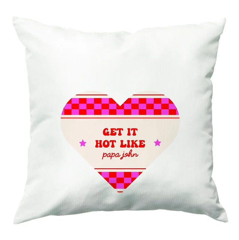 Today's Special Get It Hot Like Papa John - Chappell Cushion