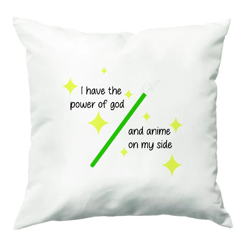 Super Savings I Have The Power Of God And Anime On My Side - Memes Cushion