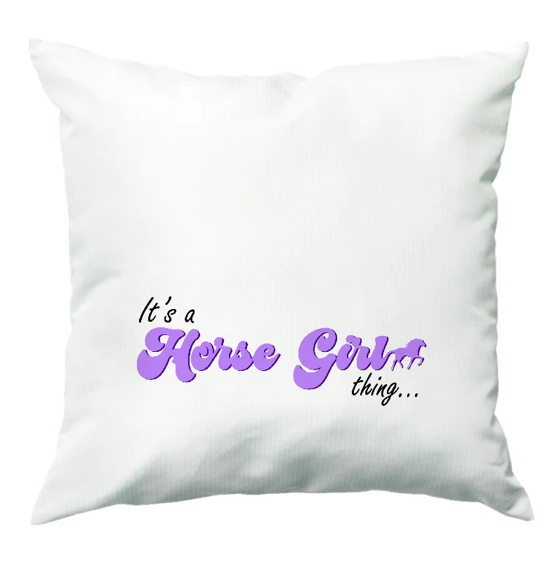 Great Deals It's A Horse Girl Thing - Horses Cushion