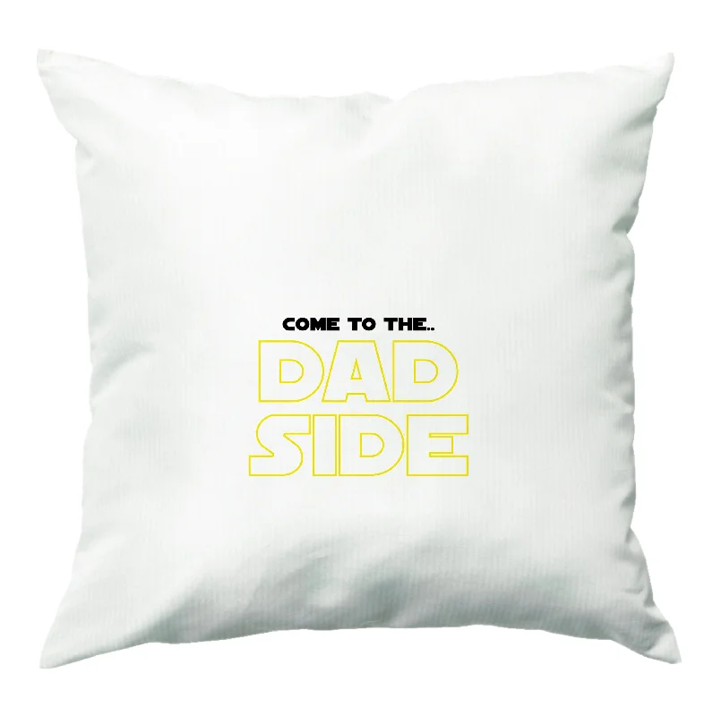 Buy More, Save More Come To The Dad Side - Personalised Father's Day Cushion