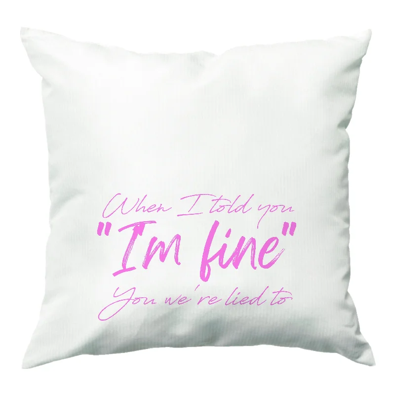 Quick Sale I'm Fine - Abrams Cushion
