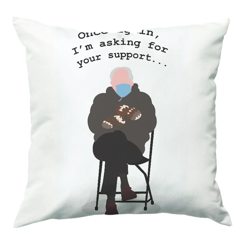 Limited Edition Once Again, I'm Asking For Your Support - Memes Cushion