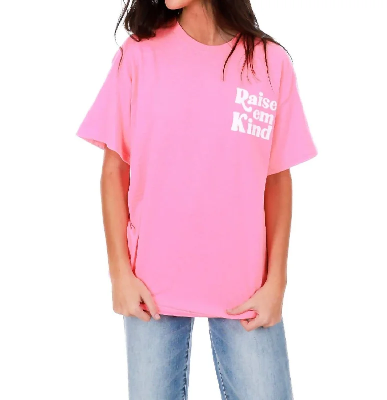 Super Sale Raise Em Kind Graphic Tee In Hot Pink